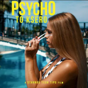 To Ksero by Psycho