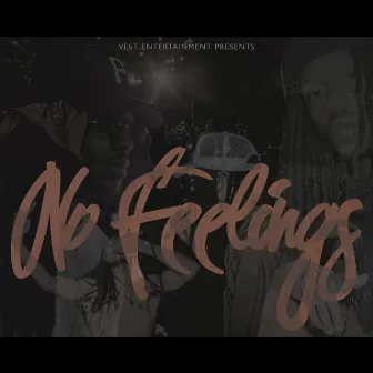 No Feelings by Dontrell Kosher