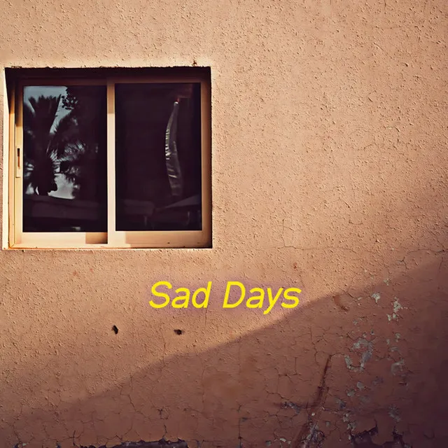 Sad Days