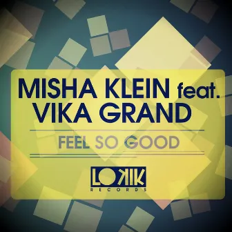 Feel So Good (feat. Vika Grand) by Misha Klein