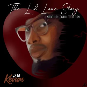 The Lil Love Story Playlist by Jase Kevion