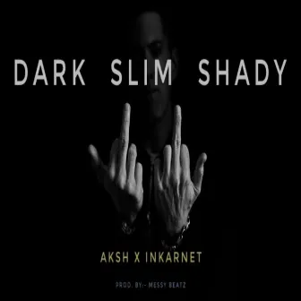 Dark Slim Shady by Aksh