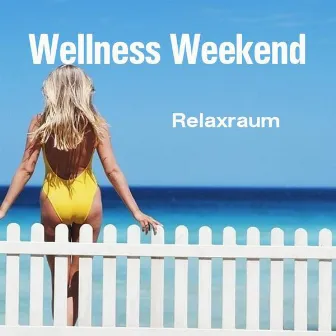 Wellness Weekend by Relaxraum