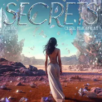 Secrets (Crystal Pharoah Remix) by Carol C