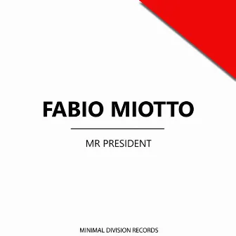 Mr. President by Fabio Miotto