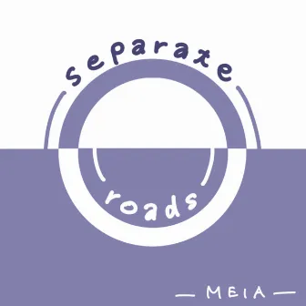 separate roads by MEIA