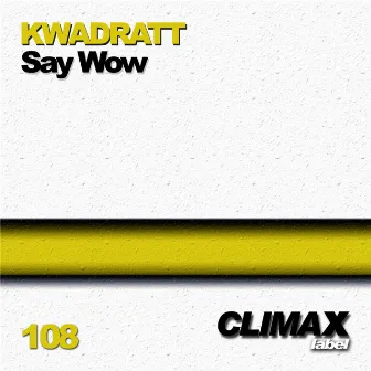 Say Wow by Kwadratt