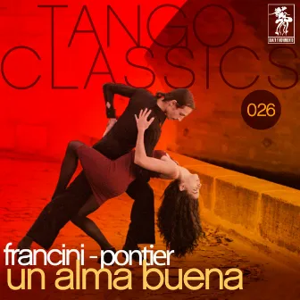 Tango Classics 026: Un alma buena by O.T. Francini-Pontier