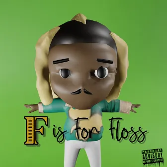 F Is for Floss by Floss Vegas