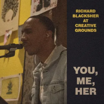 You, Me, Her: At Creative Grounds by Richard Blacksher