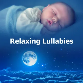 Relaxing Lullabies by Greatest Kids Lullabies Land