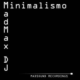 Minimalismo by Mad Max