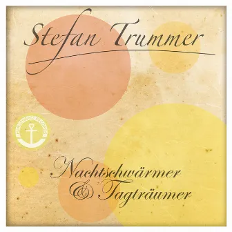 Nachtschwärmer und Tagträumer by Stefan Trummer