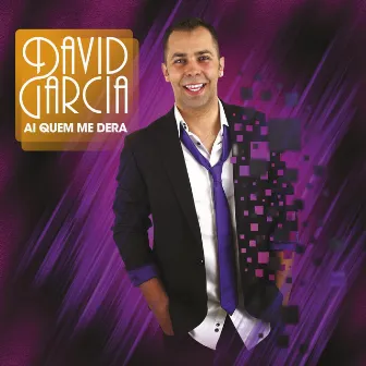 Ai Quem Me Dera by David Garcia