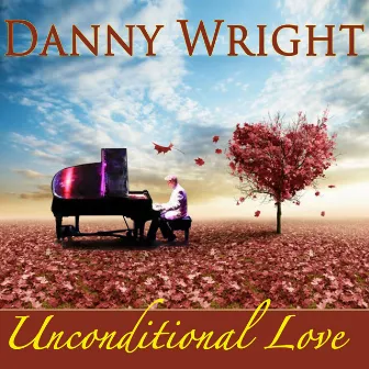 Unconditional Love by Danny Wright