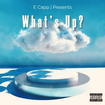 What's Up? by E Capp