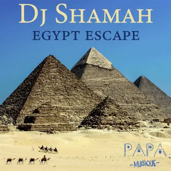 Egypt Escape by DJ Shamah