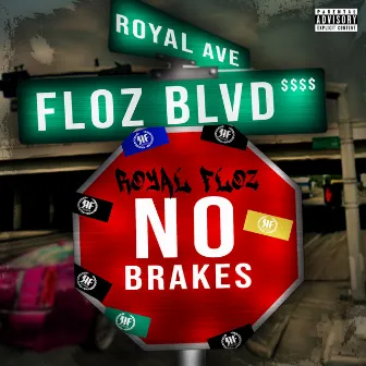 No Brakes by Royal Floz