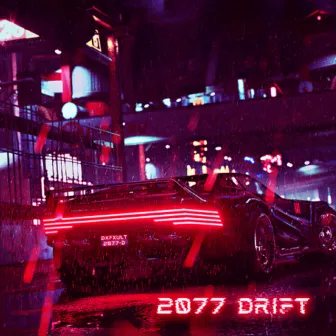 2077 Drift (Sped Up) by DXFXULT