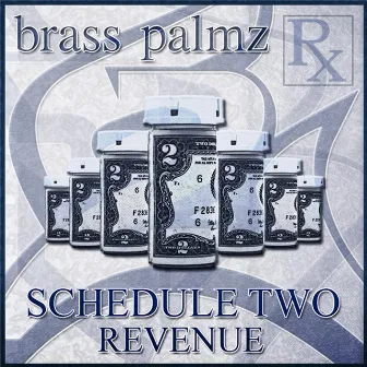 Schedule Two Revenue by Brass Palmz