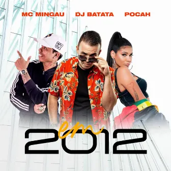 Em 2012 by Mc Mingau