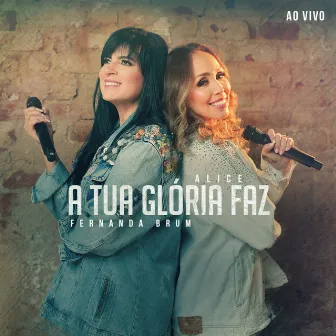 A Tua Glória Faz (Ao Vivo) by Alice