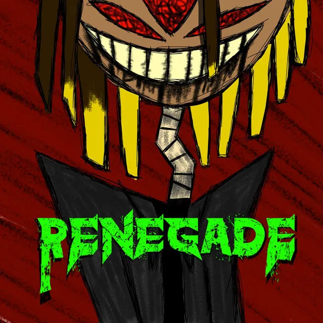 RENEGADE!