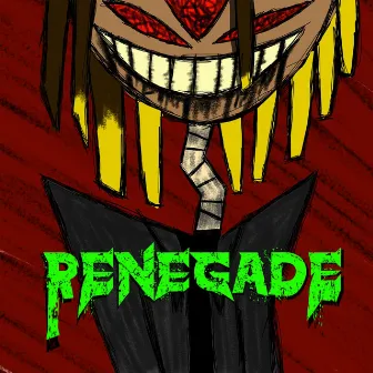 RENEGADE! by Errxr_404