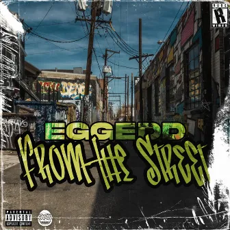 FROM THE STREET by Eggedd