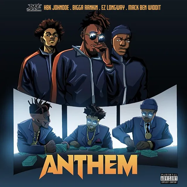 Anthem (feat. Bigga Rankin, EZ Longway & Mack Ben Widdit)