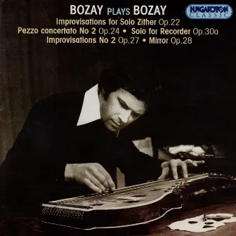 Bozay Plays Bozay by Attila Bozay