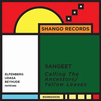 Calling The Ancestors / Yellow Leaves by Sangeet