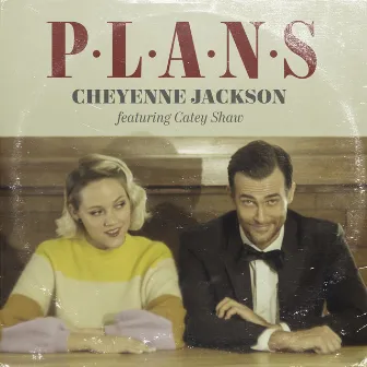 Plans by Cheyenne Jackson