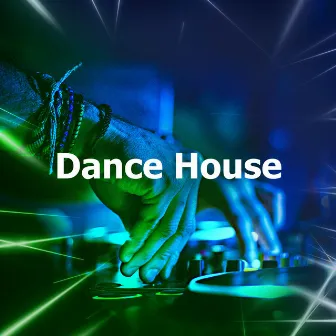 Dance House by Dance Hits! Remixed