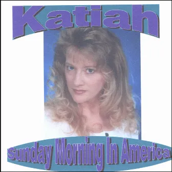 Sunday Morning In America by Katiah