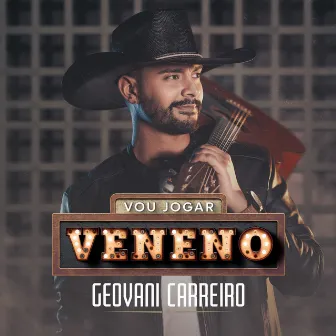 Vou Jogar Veneno by Geovani Carreiro