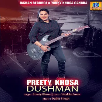 Dushman by Preety Khosa