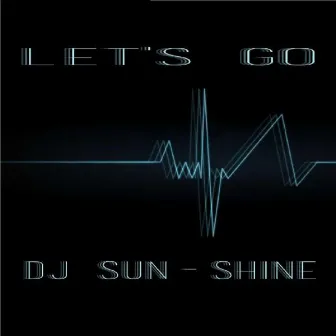 Let's Go by DJ Sunshine