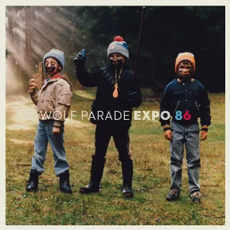 EXPO 86 by Wolf Parade