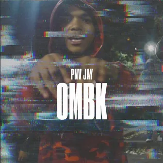 OMBK by PNV Jay