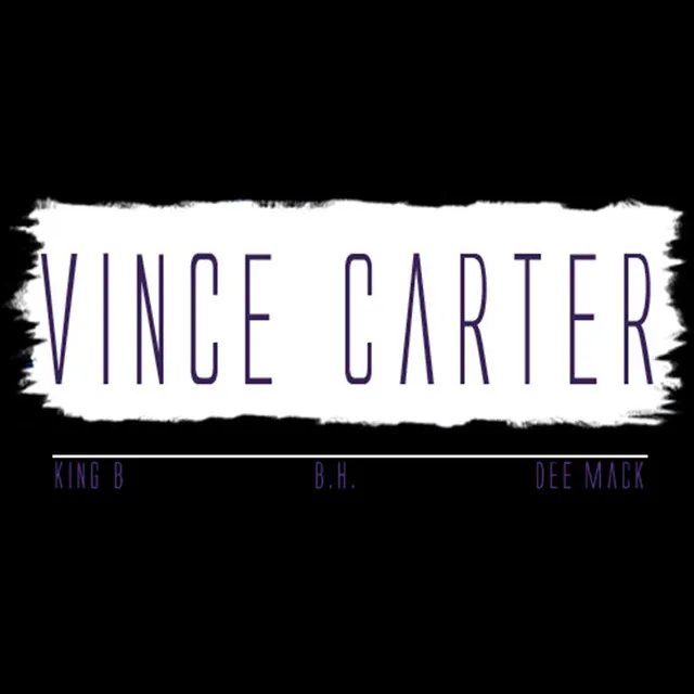 Vince Carter (feat. Dee Mack & B.H.)