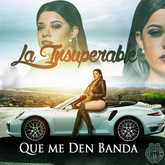 Que Me Den Banda by La Insuperable