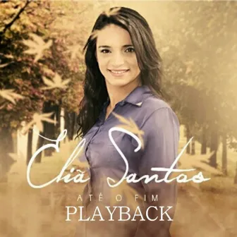 Até o Fim (Playback) by Eliã Santos