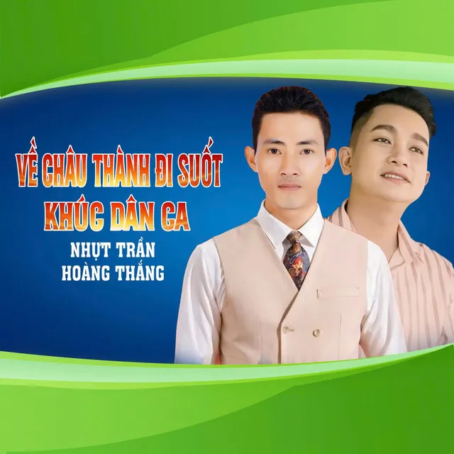 Về Châu Thành Đi Suốt Khúc Dân Ca