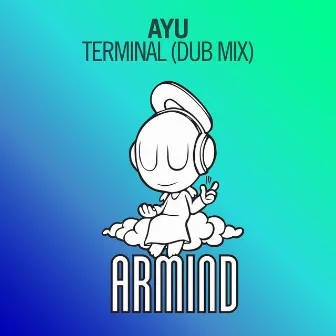 Terminal (Dub Mix) by Ayu