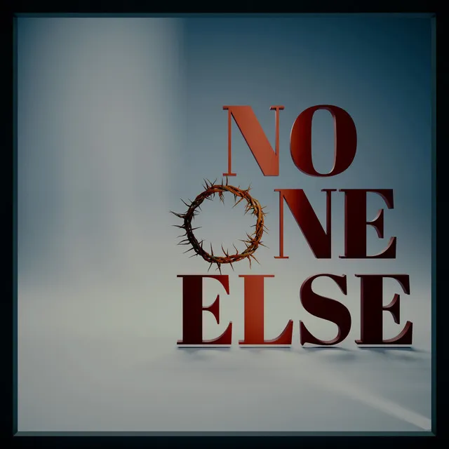 No One Else