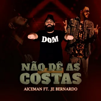 Não Dê as Costas by Aice Man