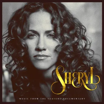 Sheryl: Music From The Feature Documentary by Sheryl Crow