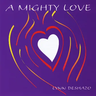 A Mighty Love by Lynn DeShazo