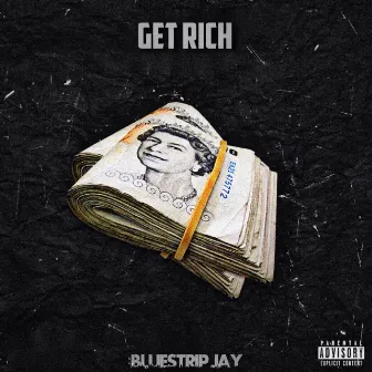 Get Rich by Bluestrip Jay